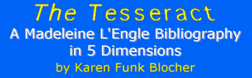 The Tesseract: A Madeleine L'Engle Bibliography in 5 Dimensions